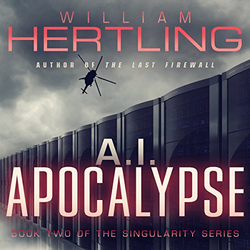 A.I. Apocalypse: Singularity, Book 2