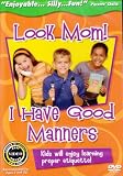 Look Mom - I Have Good Manners