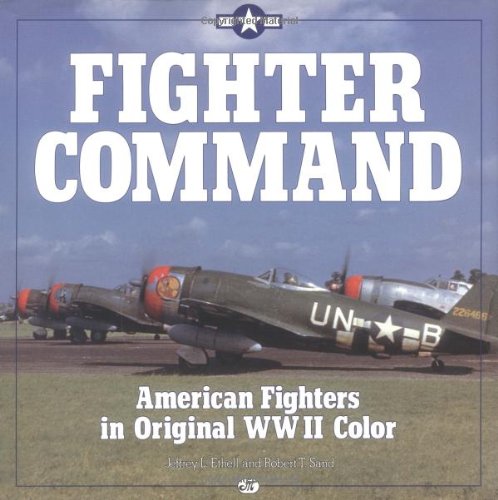 Fighter Command: American Fighters in Original WWII Color
