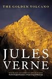 The Golden Volcano: The First English Translation of Verne's Original Manuscript (Bison Frontiers of Imagination)