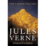 The Golden Volcano: The First English Translation of Verne's Original Manuscript (Bison Frontiers of Imagination)