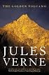 The Golden Volcano: The First English Translation of Verne's Original Manuscript (Bison Frontiers of Imagination)