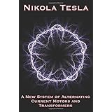 a new system of alternating current motors and transformers and other essays