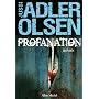 Profanation : La deuxi�me enqu�te du d�partement V de Jussi Adler-Olsen
