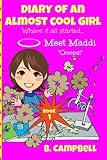 Diary of an Almost Cool Girl - Book 1: Meet Maddi - Ooops! (Volume 1)