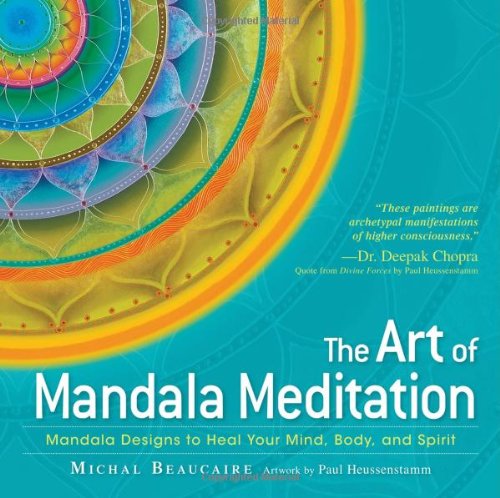 The Art of Mandala Meditation: Mandala Designs to Heal Your Mind, Body and Spirit