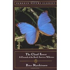 The Cloud Forest: A Chronicle of the South American Wilderness (Penguin nature classics)