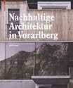 Nachhaltige Architektur in Vorarlberg: Energiekonzepte und Konstruktionen