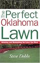 Perfect Oklahoma Lawn -OSI (Creating and Maintaining the Perfect Lawn)