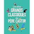 Les plus grands classiques du P�re Castor