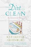 The Dirt on Clean: An Unsanitized History