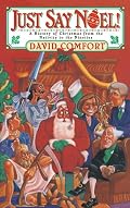 Just say Noel: A History of Christmas from the Nativity to the Nineties