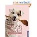 Iss was, Dog!: Kochen f�r mich und meinen Hund