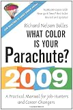 What Color Is Your Parachute? 2009: A Practical Manual for Job-Hunters and Career-Changers