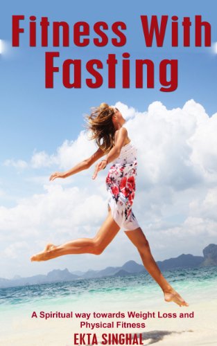Fitness with Fasting - A Spiritual way towards Weight Loss and Physical Fitness