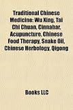 Traditional Chinese medicine: Wu Xing, Tai chi chuan, Cinnabar, Chinese food therapy, Snake oil, Qigong, Baopuzi, Lingzhi mushroom