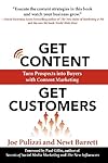 Get Content. Get Customers. How to use content marketing to deliver relevant, valuable, and compelling information that turns prospects into buyers
