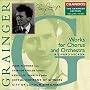 Grainger: Works for Chorus and Orchestra