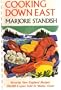 COOKING DOWN EAST: FAVORITE NEW ENGLAND RECIPES; 100,000 COPIES SOLD IN MAINE ALONE ...complete picture of the cooking style of several generations of Mainers.