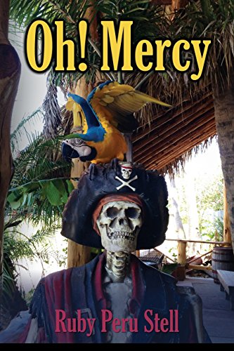 Oh! Mercy, by Ruby Peru Stell