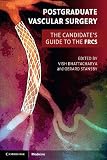 Postgraduate vascular surgery : the candidate's guide to the FRCS