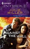Up Against The Wall (Harlequin Intrigue Series)