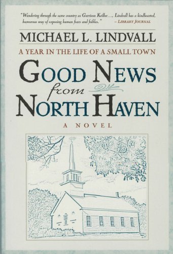The Good News From North Haven: A Year in the Life of a Small Town