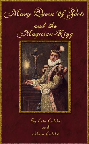 Mary Queen of Scots and the Magician-King
