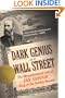 Dark Genius of Wall Street: The Misunderstood Life of Jay Gould, King of the Robber Barons