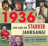 1936 - Wir sind ein starker Jahrgang - Nur f�r M�nner!