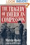 The Tragedy of American Compassion