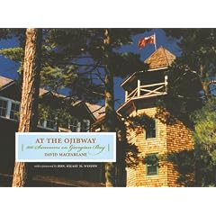 At the Ojibway: 100 Summers on Georgian Bay