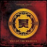 Shogun Audio Presents - Way Of The Warrior