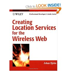 Creating Location Services for the Wireless Web: Professional Developer's Guide (Professional Developer's Guides)