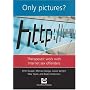 Only Pictures?: Therapeutic Work with Internet Sex Offenders