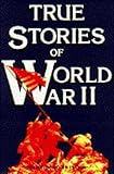 True stories of World War II