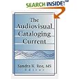 The Audiovisual Cataloging Current by Sandra K. Roe