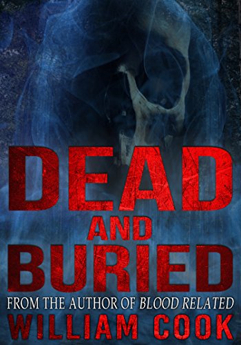 Dead and Buried: A Ghost Story (Supernatural Horror)