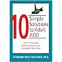 10 Simple Solutions to Adult ADD: How to Overcome &hellip by Stephanie Sarkis