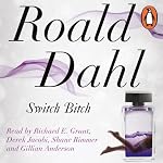 Switch Bitch | Roald Dahl