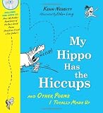 My Hippo Has the Hiccups with CD: And Other Poems I Totally Made Up (A Poetry Speaks Experience) [Hardcover]