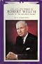 Life and Words of Robert Welch Founder of John Birch Society