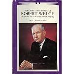 Life and Words of Robert Welch Founder of John Birch Society book cover