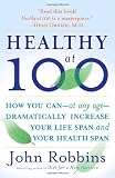 Healthy at 100: The Scientifically Proven Secrets of the World's Healthiest and Longest-Lived Peoples
