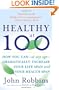 Healthy at 100: The Scientifically Proven Secrets of the World's Healthiest and Longest-Lived Peoples