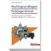 Rechtsgrundlagen Feldj�gerdienst: Mit Erl�uterungen des UZwGBw, Einsatzgrundlagen im In- und Ausland