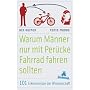 Warum M�nner nur mit Per�cke Fahrrad fahren sollten: 101 Erkenntnisse der Wissenschaft