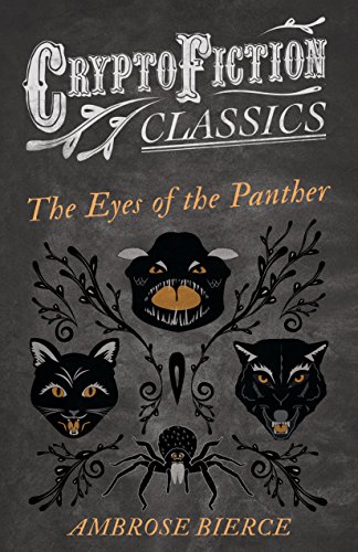 The Eyes of the Panther (Cryptofiction Classics - Weird Tales of Strange Creatures)