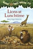 Magic Tree House #11: Lions at Lunchtime (A Stepping Stone Book(TM))
