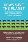 Cows Save The Planet: And Other Impro...